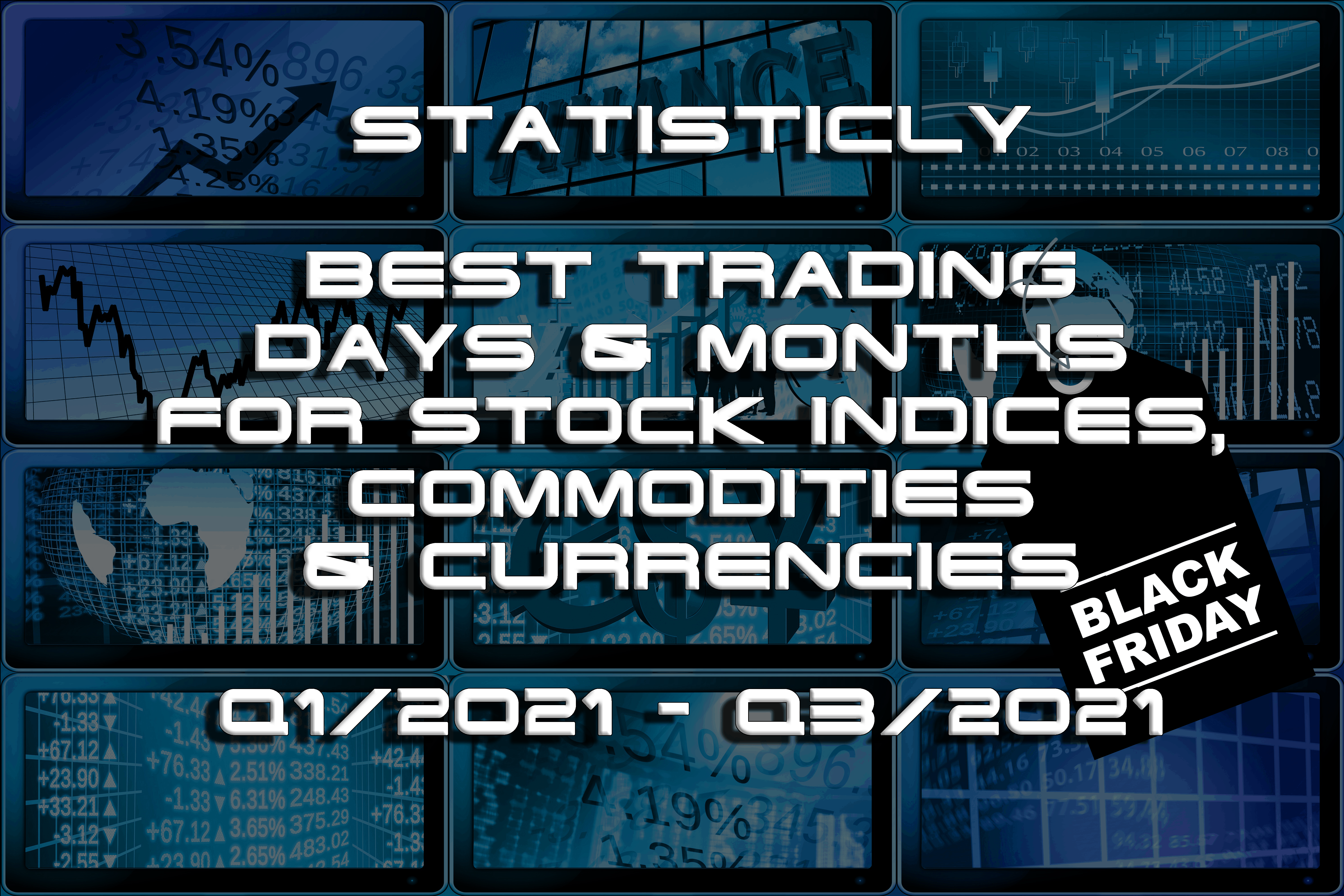 statisticly best trading days & months in a year for Q1/2021 - Q3/2021 [BLACK FRIDAY BUNDLE]